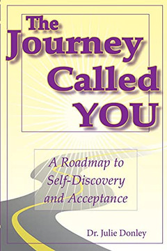 The Journey Called You: A Roadmap To Self-Discovery And Acceptance