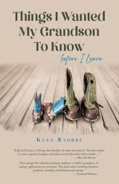 Things I Wanted My Grandson To Know Before I Leave