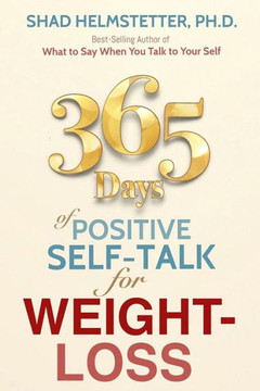 365 Days Of Positive Self-Talk For Weight-Loss
