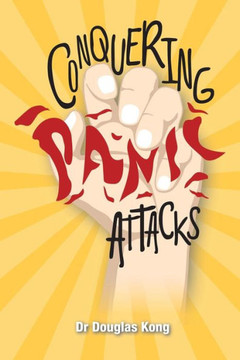 Conquering Panic Attacks Conquering Panic Attacks