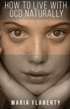 How to Live with OCD Naturally How to Live with OCD Naturally