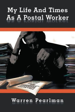 My Life And Times As A Postal Worker