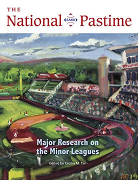The National Pastime, 2022: Major Research About The Minor Leagues