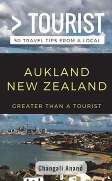 Greater Than a Tourist- Auckland New Zealand: 50 Travel Tips from a Local (Greater Than a Tourist New Zealand)