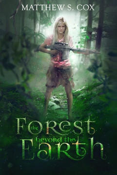 The Forest Beyond The Earth