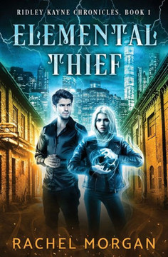 Elemental Thief (Ridley Kayne Chronicles) Elemental Thief (Ridley Kayne Chronicles)