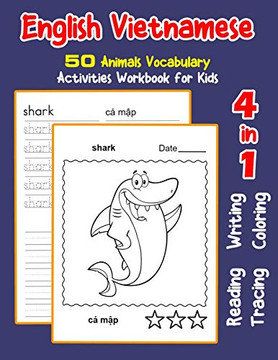 English Vietnamese 50 Animals Vocabulary Activities Workbook For Kids: 4 In 1 Reading Writing Tracing And Coloring Worksheets (English Activities Book For Children)