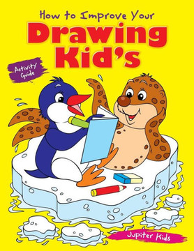 How to Improve Your Drawing Kid's Activity Guide How to Improve Your Drawing Kid's Activity Guide