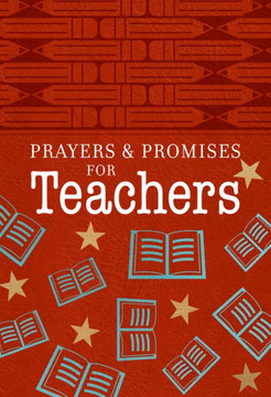 Prayers & Promises For Teachers Prayers & Promises For Teachers