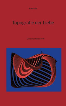 Topografie der Liebe : Lyrische Handschrift