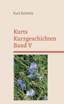 Kurts Kurzgeschichten Band V