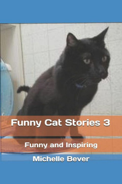 Funny Cat Stories 3: Funny and Inspiring Funny Cat Stories 3: Funny and Inspiring