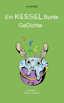 Ein KESSEL Bunte GeDichte : Querbeet 3