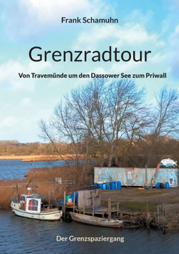 Grenzradtour : Von Travemünde um den Dassower See zum Priwall Grenzradtour : Von Travemünde um den Dassower See zum Priwall