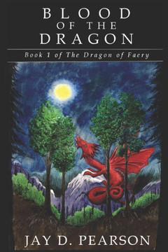 Blood of the Dragon: Book 1 of The Dragon of Faery Blood of the Dragon: Book 1 of The Dragon of Faery