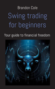 Swing trading for beginners : Your guide to financial freedom
