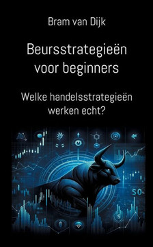 Beursstrategieën voor beginners : Welke handelsstrategieën werken echt?