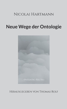 Nicolai Hartmann : Neue Wege der Ontologie Nicolai Hartmann : Neue Wege der Ontologie