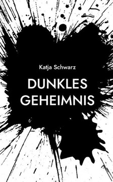 Dunkles Geheimnis Dunkles Geheimnis