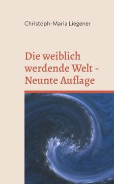 Die weiblich werdende Welt : Neunte Auflage