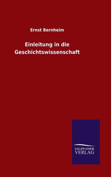 Einleitung in die Geschichtswissenschaft Einleitung in die Geschichtswissenschaft