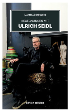 Begegnungen mit Ulrich Seidl