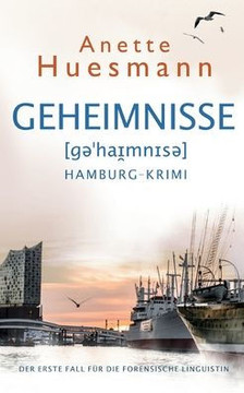 Geheimnisse - Hamburg-Krimi : Die forensische Linguistin (Band 1)