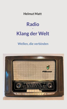Radio - Klang der Welt : Wellen, die verbinden Radio - Klang der Welt : Wellen, die verbinden