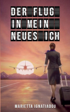 Der Flug in mein neues Ich Der Flug in mein neues Ich