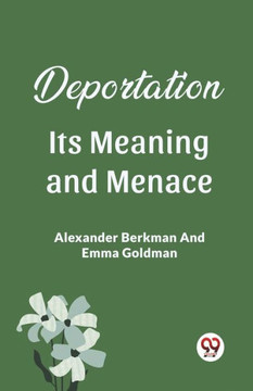 Deportation Its Meaning And Menace Deportation Its Meaning And Menace