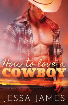 How to Love a Cowboy: Large Print (Cowboy Romance) How to Love a Cowboy: Large Print (Cowboy Romance)