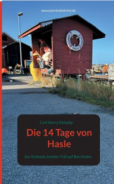 Die 14 Tage von Hasle : Jan Kofoeds zweiter Fall auf Bornholm