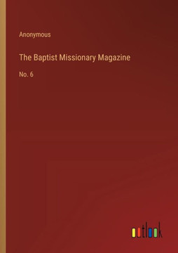 The Baptist Missionary Magazine : No. 6 The Baptist Missionary Magazine : No. 6