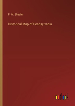 Historical Map of Pennsylvania Historical Map of Pennsylvania