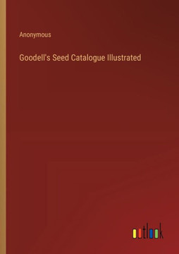Goodell's Seed Catalogue Illustrated