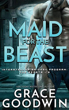Maid for the Beast (Interstellar Brides(r) Program: The Beasts)