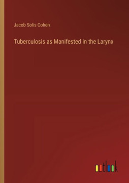 Tuberculosis as Manifested in the Larynx
