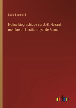 Notice biographique sur J.-B. Huzard, membre de l'Institut royal de France