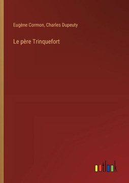 Le père Trinquefort Le père Trinquefort
