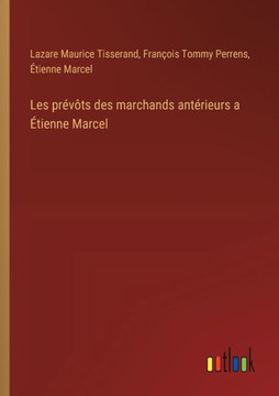 Les prévôts des marchands antérieurs a Étienne Marcel
