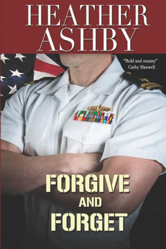 Forgive and Forget (Love in the Fleet)