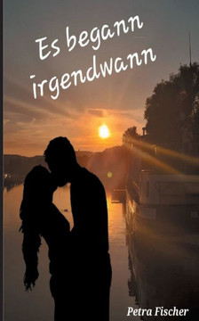 Es begann irgendwann