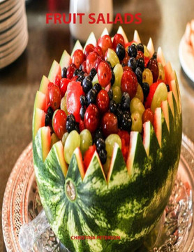Fruit Salads: Space for notes for every page, Recipes include: Pear,Peach, Apple, Applesauce, Stawberry, Raspberry and more