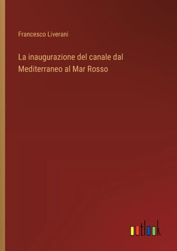 La inaugurazione del canale dal Mediterraneo al Mar Rosso
