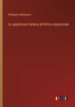 La spedizione Italiana all'Africa equatoriale