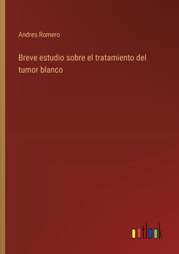 Breve estudio sobre el tratamiento del tumor blanco Breve estudio sobre el tratamiento del tumor blanco