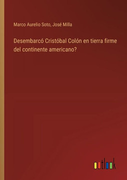 Desembarcó Cristóbal Colón en tierra firme del continente americano?