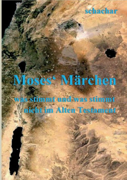 Moses' Märchen : was stimmt und was stimmt nicht im Alten Testament