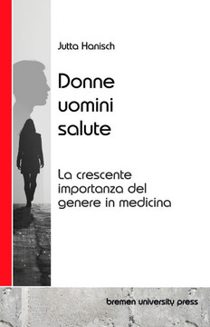 Donne, uomini, salute : La crescente importanza del genere in medicina