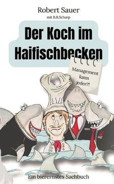 Der Koch im Haifischbecken : Management kann jeder?!